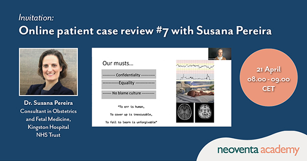 patient case review with susana pereira and neoventa academy on 21 april